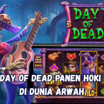 Day of Dead Panen Hoki di Dunia Arwah