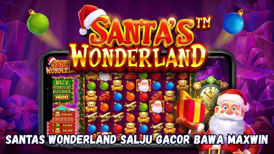 Santas Wonderland Salju Gacor Bawa Maxwin